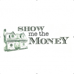 Show me the money
